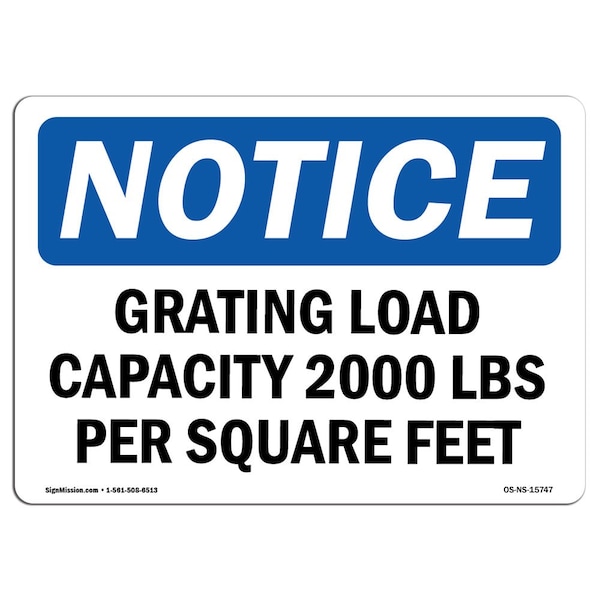 Safety Sign, OSHA Notice, 18" Height, NOTICE Grating Load Capacity 2000 Lbs Per Sign, Landscape